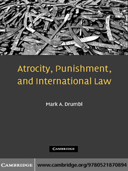 Title details for Atrocity, Punishment, and International Law by Mark A.  Drumbl - Available